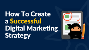 Read more about the article Creating a Successful Digital Marketing Strategy: A Comprehensive Guide