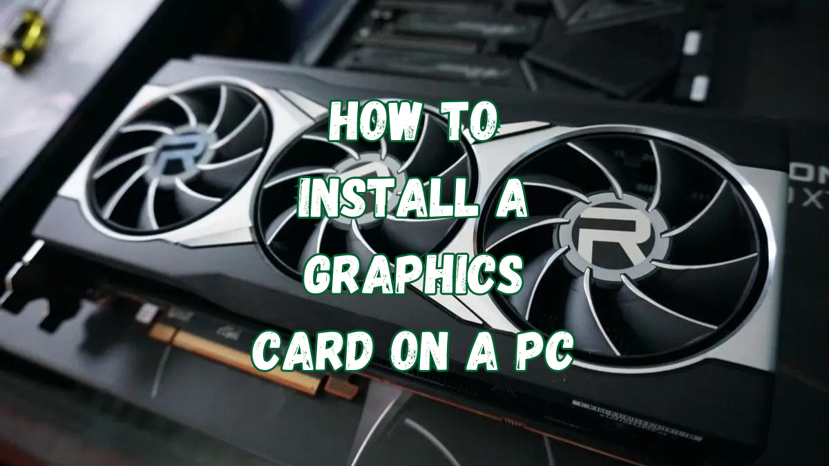 You are currently viewing Elevate Your Graphics: A Step-by-Step Guide to Installing a Graphics Card on a PC