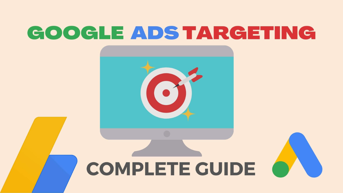 You are currently viewing A Comprehensive Guide to Targeted Advertising with Google Ads