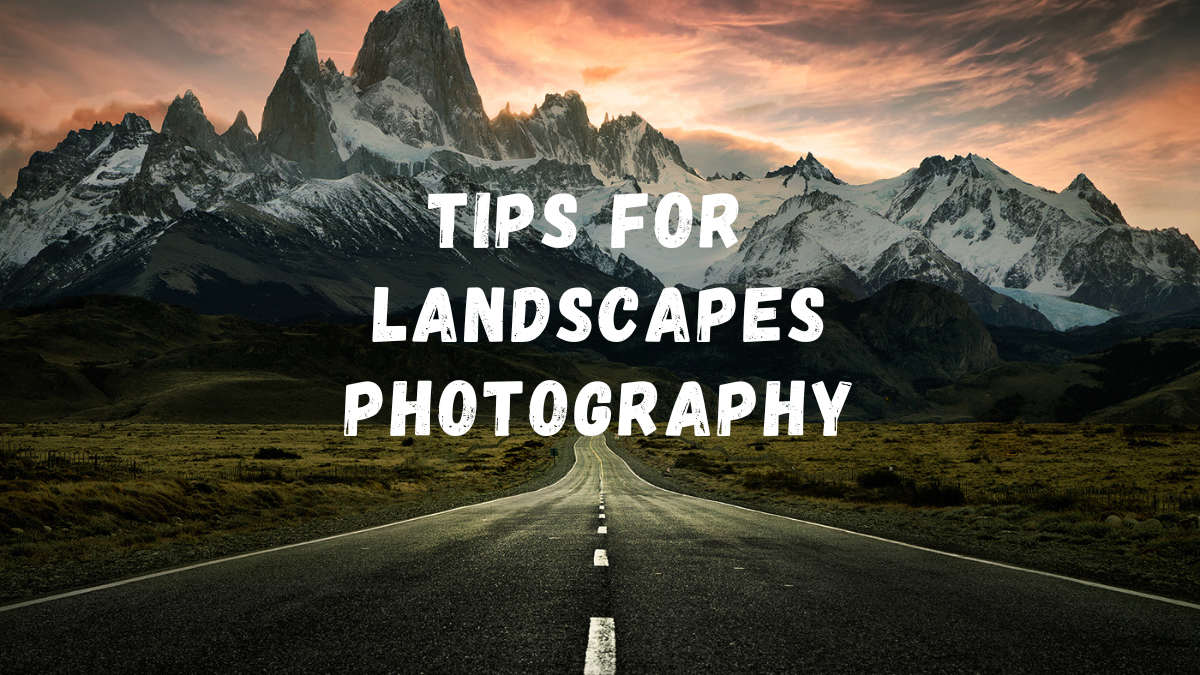 You are currently viewing How to Capture Breath-taking Landscapes: Guide to Stunning Photography