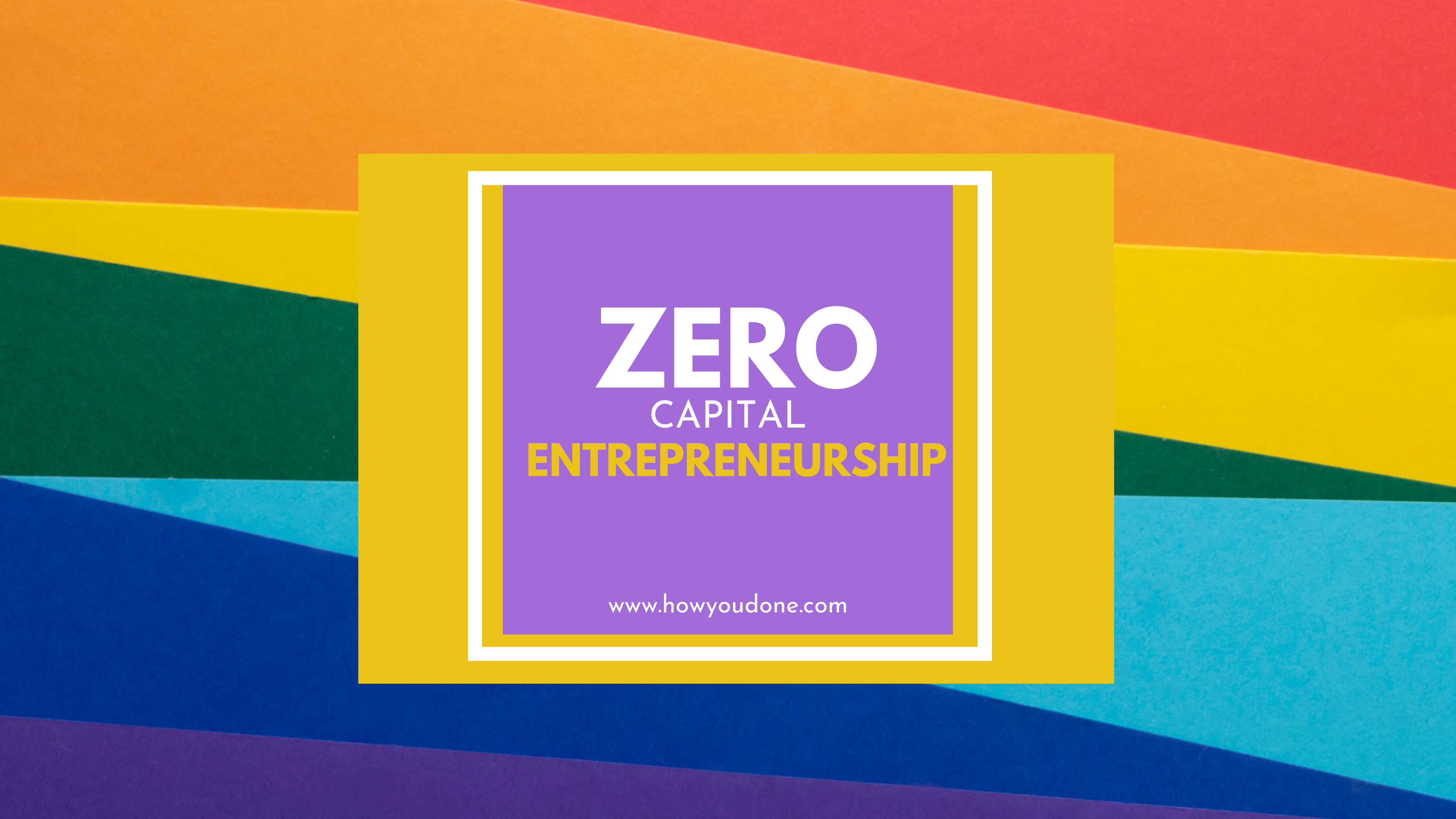 Zero-Capital Entrepreneurship