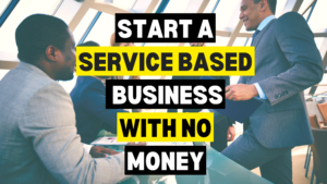 Read more about the article How to Start a Service-Based Business with Zero Investment