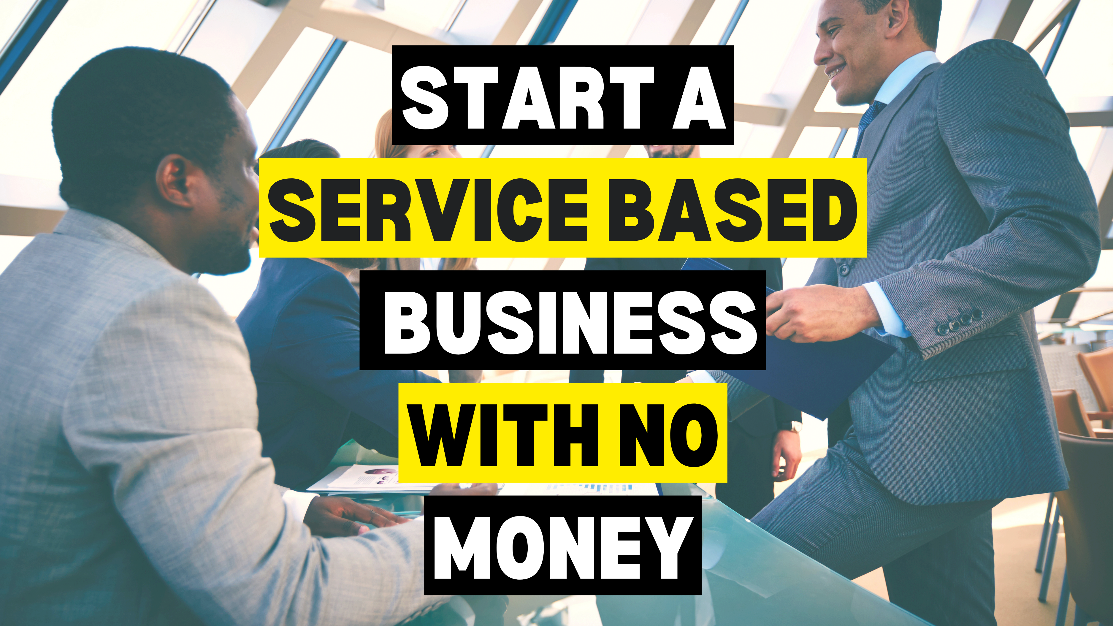 You are currently viewing How to Start a Service-Based Business with Zero Investment