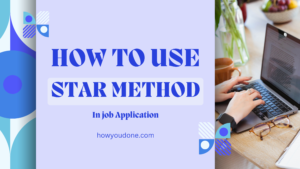 Read more about the article How to use STAR method in job application